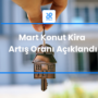 Mart Kira artış Zammı