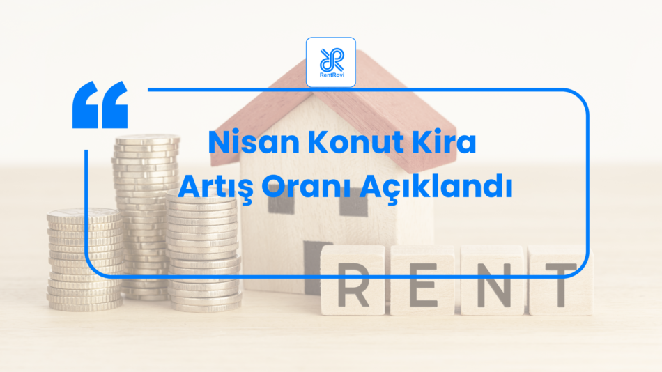 Nisan Kira Artış Oranı