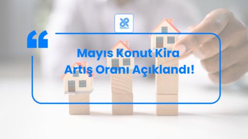Mayıs Ayı Kira Artışı ne Kadar Oldu.?
