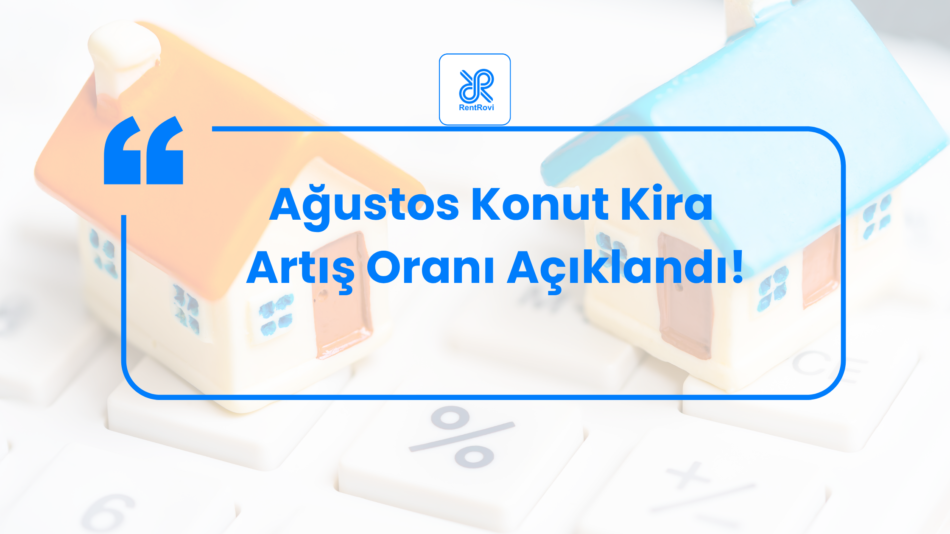 Ağustos Kira Artış Oranı