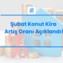 Şubat Konut Kira Artış Oranı