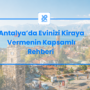 Antalya'da evinizi kiraya vermek için kapsamlı rehber