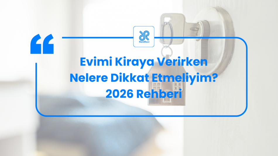 Evimi kiraya verirken nelere dikkat etmeliyim?